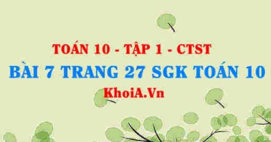 Bài 7 trang 27 SGK Toán 10 tập 1 Chân trời sáng tạo